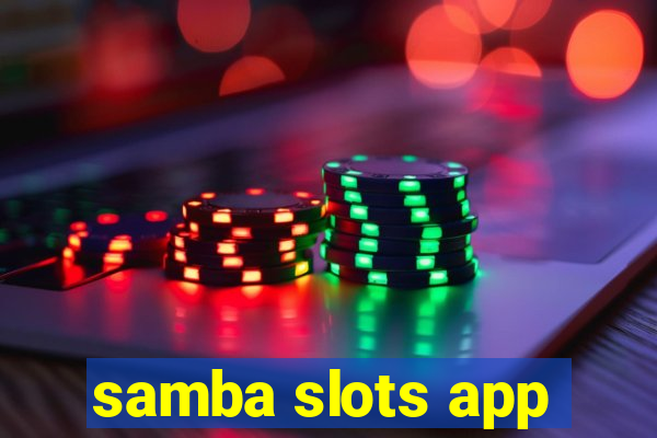 samba slots app